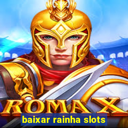 baixar rainha slots